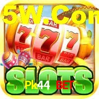 Pk44 Bet